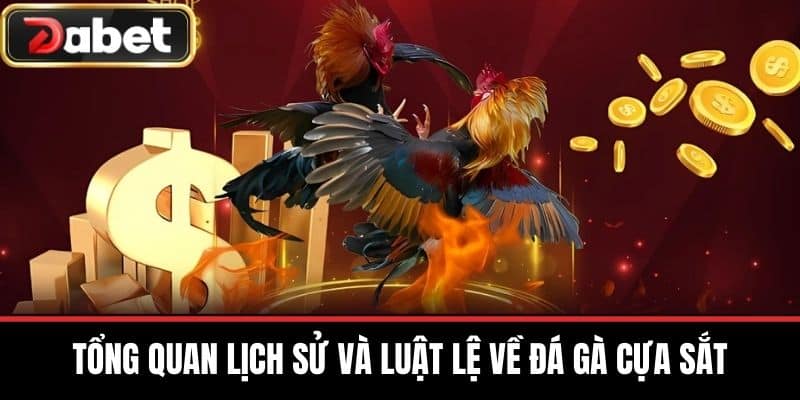 Tổng Quan Lịch Sử và Luật Lệ Về Đá Gà Cựa Sắt